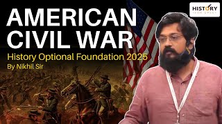 American Civil War: Causes, Impact, and the Course of History #historyoptionalforupsc #upsc