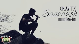 Saaransh (Hip-Hop) - GRAVITY (Prod. by Brayne Dead) | Official Music Video | Death Clutch | 2016