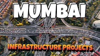 All Infrastructure Projects of Mumbai that will change Mumbai Forever