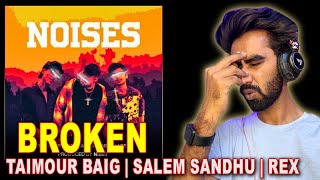 Noises - Taimour Baig | Salem Sandhu | REX | REACTION AMAN