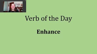 Verb of the Day - Enhance