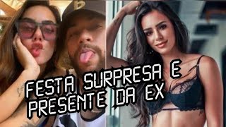 NEYMAR  DA FESTA SURPRESA PARA ATUAL COM DIREITO A PRESENTE DE EX NAMORADA DO CRAQUE, Entenda #ney