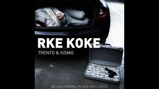 TRENTO & KISMO - RKE KOKE