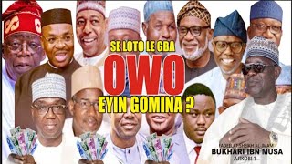 SE LOTO LE GBA OWO EYIN GOMINA? | SHEIKH BUHARI OMO MUSA AJIKOBI 1