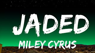 Miley Cyrus - Jaded  Lyrics