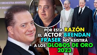 Por esta razón el actor Brendan Fraser NO asistirá a los premios Globos de Oro 2023 (Golden Globes)