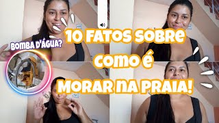 10 Fatos Sobre como é Morar Na Praia! /Se vai Morar, vc precisa saber! #morandonapraia #guaruja #mae