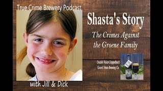 Shasta's Story: The Crimes Against the Groene Family