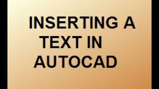 HOW TO INSERT A TEXT IN AUTOCAD?