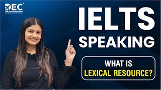 What is Lexical Resource in IELTS Speaking? | M: 9724913620