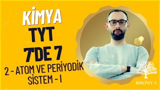 2 - ATOM VE PERİYODİK SİSTEM - I - TYT 7'DE 7