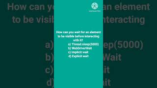 How can you wait for an element to be visible before interacting with it? a) Thread.sleep(5000)