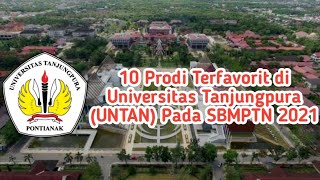 10 Prodi Terfavorit Di Universitas Tanjungpura ( UNTAN ) Pada SBMPTN 2021