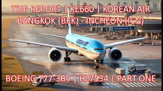 Trip Report | Boeing 777-3B5 | Bangkok (BKK) - Seoul Incheon (ICN) | Departure Only | KE660 | HL7534