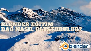 BLENDER - DAĞ NASIL OLUŞTURULUR? // BLENDER EĞİTİM