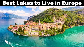 12 Best Lakes to Live or Retire in Europe