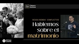 Hablemos sobre el Matrimonio: Resolviendo Conflictos