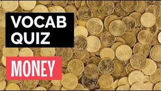 Vocabulary Quiz - Money