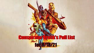 Conspirator Brock's Pull List for 8/18/21