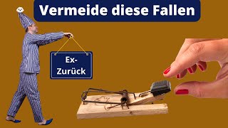 Ex-Zurück: Vorsicht Falle (n)!