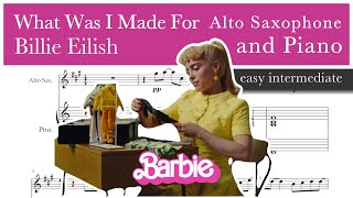 What Was I Made For – Billie Eilish  -  From Barbie - Alto Sax piano sheet music (easy intermediate)