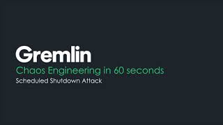 Chaos Engineering in 60 seconds - Scheduled Shutdown Attack (aka Chaos Monkey)