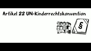 Geflüchtete Kinder / Artikel 22 der UN-Kinderrechtskonvention