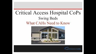 CMS CAH Swing Bed Requirements and Changes - 2023 Webinar