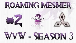 Guild Wars 2 Shatter Mesmer Roaming - WvW #2 | Season 3