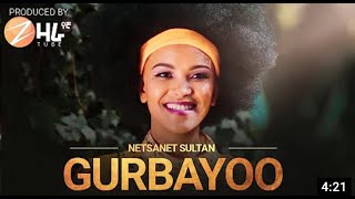 Netsanet Sultan | GURBAYYOO | ነፃነት ሱልጣን New Ethiopian Oromo Music 2022 (Official Video)