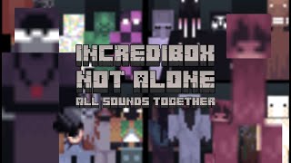 Incredibox Scratch | Not Alone | All Sounds Together