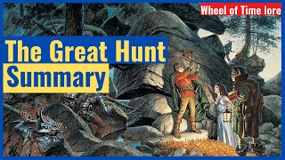 The Great Hunt - Summary (Wheel of Time Book 2 Summary)