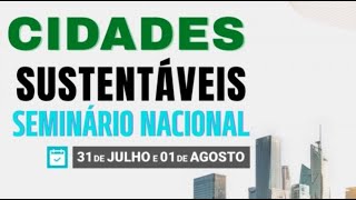 Cidades Sustentáveis – Seminário Nacional