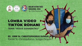 03 - LOMBA TIKTOK ROHANI “YESUS SAHABATKU” - OMK ST CHRISTOPHORUS SP - PAROKI ST CHRISTOPHORUS SP