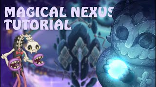 Magical Nexus Guide - My Singing Monsters (4.2.0)