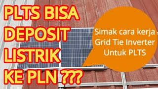 Review Cara Kerja PLTS On Grid dengan Grid Tie Inverter | Deposit PLTS ke PLN