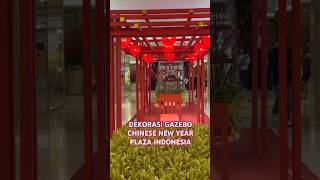 GAZEBO CHINESE NEW YEAR #dekorasi #decoration #decorationstyle #decorations #shoppingmalls #decor