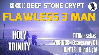 Flawless 3 Man Deep Stone Crypt HOLY TRINITY - console