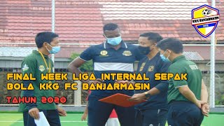 FINAL WEEK LIGA INTERNAL SEPAK BOLA KKG BANJARMASIN TAHUN 2020