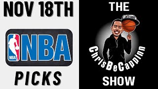 Nov 18th |  NBA Best Bets | Free Picks + Predictions | ChrisBeCappinn NBA Show