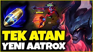 YENİ META TEK ATAN AATROX!! | RAKİPLER KAÇAMIYOR! (MUTLAKA DENEYİN)