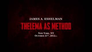 Thelema As Method: Putting the "DO" in "Do What Thou Wilt" – James A. Eshelman