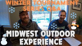 Midwest Outdoor Experience Winter Tournament Series Q&A