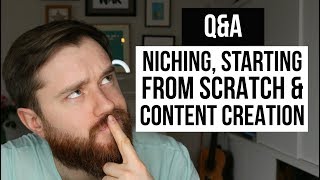 Ask Me Anything: Niching, Content Creation And Starting From Scratch! (Q&A Wednesday)