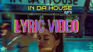 In Da House by AIFS - Music/Lyric Video