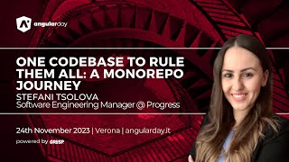 One Codebase to Rule Them All: A Monorepo Journey |  Stefani Tsolova | angularday 2023