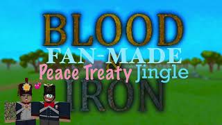 Peace Treaty - FAN-MADE Blood & Iron Jingle