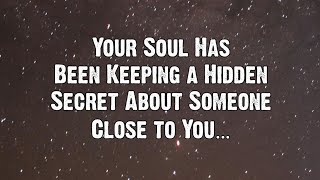 Your Soul Has Been Keeping a Hidden Secret About Someone... | Angels Messages