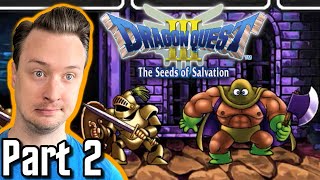 Robbin' From the Poor to Give to the King | Dragon Quest III (Part 2)