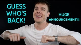 GUESS WHO'S BACK! HUGE ANNOUNCEMENT!!!